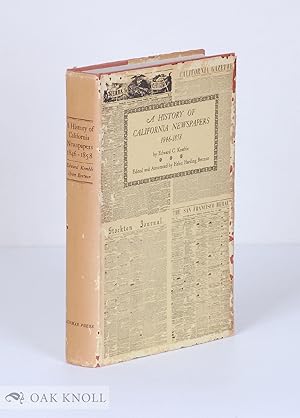 Seller image for HISTORY OF CALIFORNIA NEWSPAPERS, 1846-1858. REPRINTED FROM THE SUPPLEMENT TO THE SACRAMENTO UNION OF DECEMBER 25, 1858. Edited and with a Foreword by Helen Harding Bretnor for sale by Oak Knoll Books, ABAA, ILAB