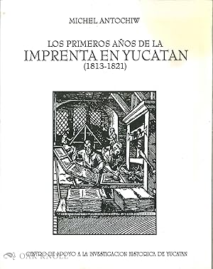 Imagen del vendedor de PRIMEROS ANOS DE LA IMPRENTA EN YUCATAN (1813-1821).|LOS a la venta por Oak Knoll Books, ABAA, ILAB