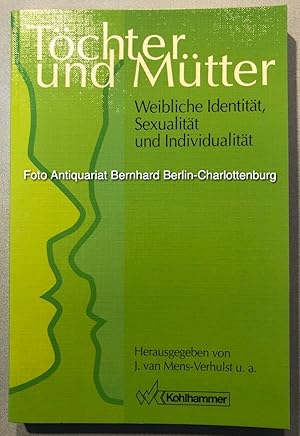 Seller image for Tchter und Mtter. Weibliche Identitt, Sexualitt und Individualitt for sale by Antiquariat Bernhard