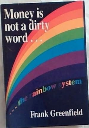 Bild des Verkufers fr Money is not a dirty word: The rainbow system zum Verkauf von Chapter 1