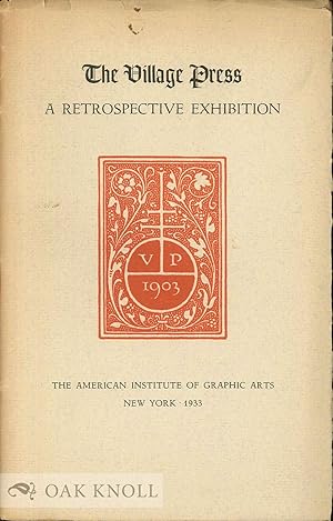 Immagine del venditore per VILLAGE PRESS, A RETROSPECTIVE EXHIBITION 1903-1933 venduto da Oak Knoll Books, ABAA, ILAB