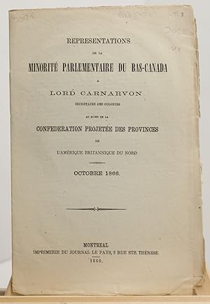 Représentations de la minorité parlementaire du Bas-Canada à Lord Carnarvon secrétaire des coloni...