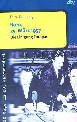 Bild des Verkufers fr Rom, 25. Marz 1957: die Einigung Europas zum Verkauf von Librodifaccia