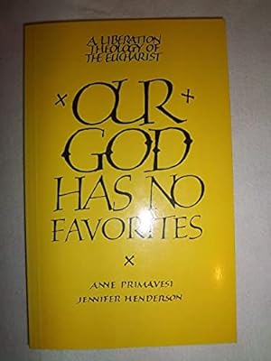 Image du vendeur pour Our God Has No Favorites: A Liberation Theology of the Eucharist mis en vente par Redux Books