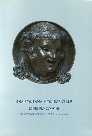 Seller image for Una fontana monumentale di Fulvio Corsini per il monte dei paschi di Siena (1925-1930) for sale by Libreria della Spada online