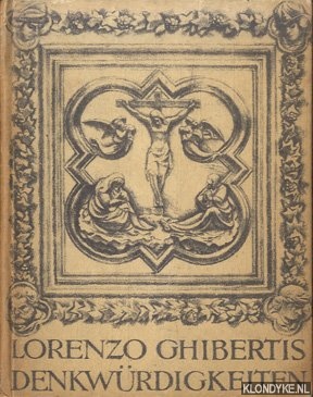 Bild des Verkufers fr Denkwrdigkeiten des florentinischen Bildhauers Lorenzo Ghiberti. Zum erstenmal ins deutsche bertragen von Julius Schlosser zum Verkauf von Klondyke