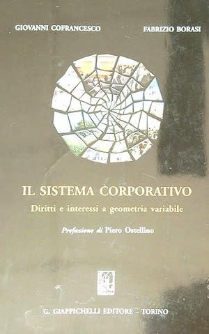 Seller image for Il sistema corporativo: diritti e interessi a geometria variabile for sale by Librodifaccia