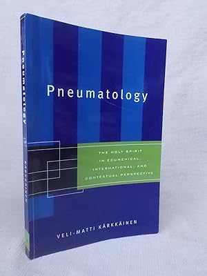 Seller image for PNEUMATOLOGY: THE HOLY SPIRIT IN ECUMENICAL, INTERNATIONAL, AND CONTEXTUAL PERSPECTIVE for sale by Gage Postal Books