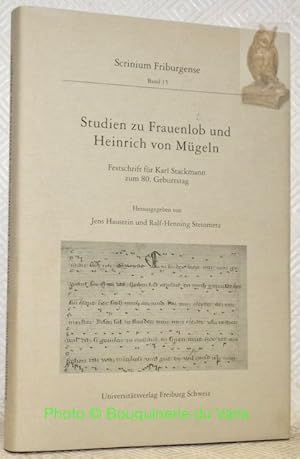 Imagen del vendedor de Studien zu Frauenlob und Heinrich von Mgeln. Festschrift fr Karl Stckmann zum 80. Geburtstag. Scrinium Friburgense Band 15. a la venta por Bouquinerie du Varis