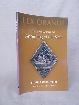 Seller image for THE SACRAMENT OF ANOINTING OF THE SICK [LEX ORANDI SERIES] for sale by Gage Postal Books