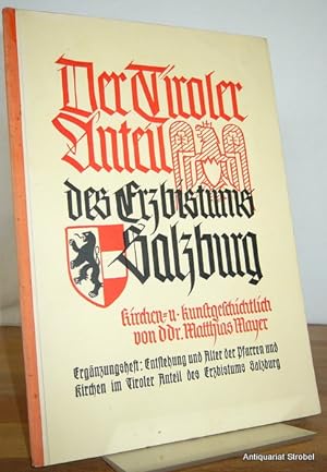 Der Tiroler Anteil des Erzbistums Salzburg kirchen- und kunstgeschichtlich. Ergänzungsheft: Entst...
