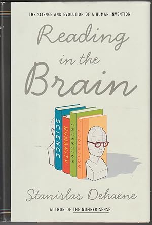 Seller image for Reading in the Brain: The Science and Evolution of a Human Invention for sale by The Glass Key