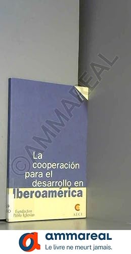 Seller image for La cooperacion para el desarrollo en iberoamerica for sale by Ammareal