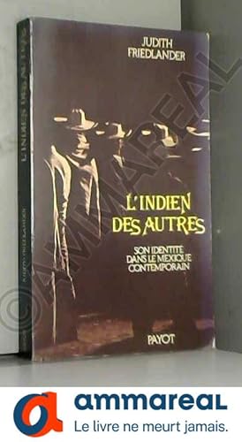 Seller image for L'Indien des autres : La ralit de l'identit indienne dans le Mexique contemporain for sale by Ammareal