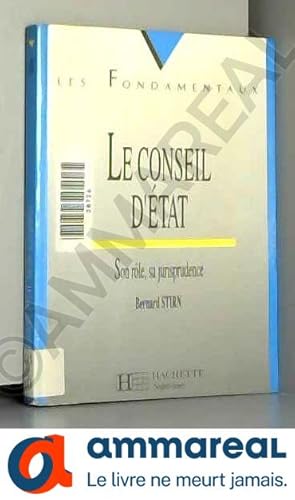 Seller image for Le Conseil d'Etat : Son rle, sa jurisprudence for sale by Ammareal