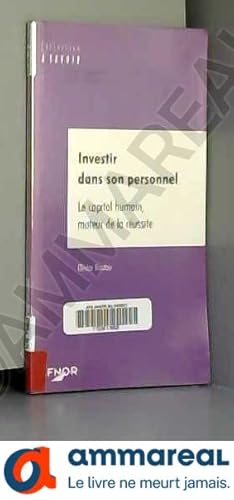 Image du vendeur pour Investir dans son personnel : Le capital humain, moteur de la russite mis en vente par Ammareal