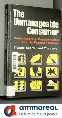 Seller image for The Unmanageable Consumer: Contemporary Consumption and Its Fragmentation for sale by Ammareal