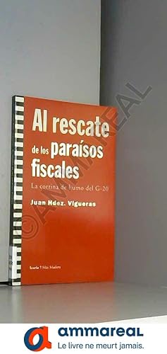 Seller image for Al rescate de los paraisos fiscales: LA CORTINA DE HUMO DEL G-20 for sale by Ammareal
