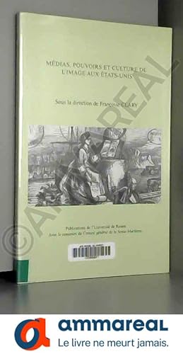 Immagine del venditore per Mdias, pouvoirs et culture de l'image aux Etats-Unis venduto da Ammareal