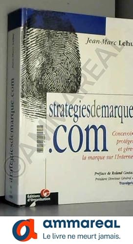 Seller image for Stratgiedemarque.com : Concevoir, protger et grer la marque sur l'internet for sale by Ammareal