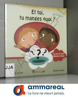 Image du vendeur pour Et toi, tu manges quoi ? mis en vente par Ammareal