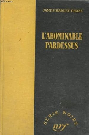 Seller image for L'abominable pardessus - Collection srie noire. for sale by Le-Livre