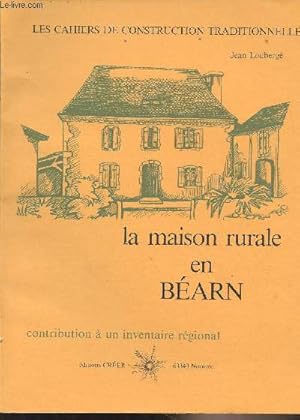 Image du vendeur pour La maison rurale en Barn - "Les cahiers de construction traditionnelle" mis en vente par Le-Livre