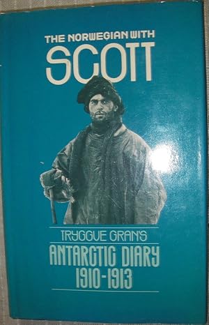 Seller image for The Norwegian With Scott: The Antarctic Diary of Tryggve Gran, 1910-13 (English and Norwegian Edition) for sale by eclecticbooks