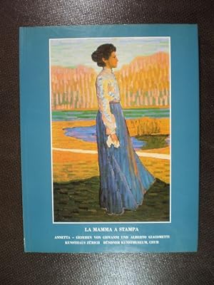 La mamma a Stampa. Annetta - gesehen von Giovanni und Alberto Giacometti