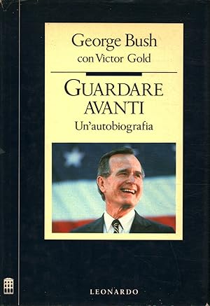 Seller image for Guardare avanti. Un'autobiografia for sale by Di Mano in Mano Soc. Coop