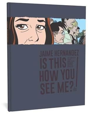 Image du vendeur pour Is This How You See Me?: A Locas Story (Hardback or Cased Book) mis en vente par BargainBookStores
