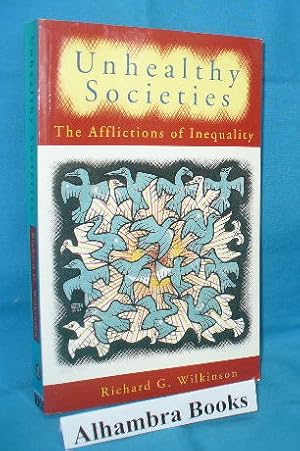 Imagen del vendedor de Unhealthy Societies : The Afflictions of Inequality a la venta por Alhambra Books