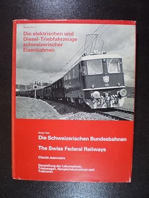 Die elektrischen und Diesel-Triebfahrzeuge schweizerischer Eisenbahnen. Erster Teil: Die Schweize...