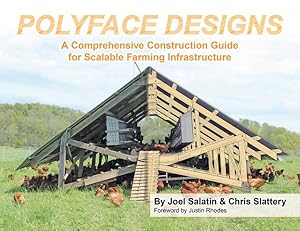 Seller image for Polyface Designs : A Comprehensive Construction Guide for Scalable Farming Infrastruture for sale by GreatBookPrices