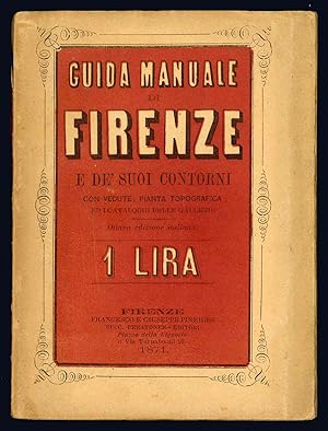 Bild des Verkufers fr Guida manuale di Firenze e de' suoi contorni con vedute, pianta topografica ed i cataloghi delle gallerie. Ottava edizione italiana. zum Verkauf von Libreria Alberto Govi di F. Govi Sas