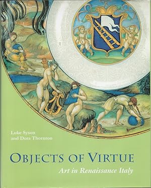 Objects of Virtue. Art in Renaissance Italy.