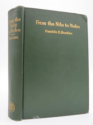 FROM THE NILE TO NEBO A DISCUSSION OF THE PROBLEM AND THE ROUTE OF THE EXODUS