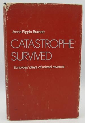 Image du vendeur pour Catastrophe Survived: Euripides' Plays of Mixed Reversal mis en vente par Ivy Ridge Books/Scott Cranin