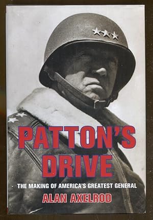 Patton's Drive: The Making of America's Greatest General