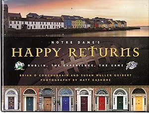 Seller image for Notre Dame's Happy Returns: Dublin, the Experience, the Game for sale by Dorley House Books, Inc.