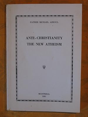 Bild des Verkufers fr Anti-Christianity: The New Atheism zum Verkauf von Pistil Books Online, IOBA