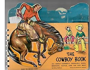 The Cowboy Book; All about Cowboys, Cowgirls, Guns, Broncos, Cattle, and the Old West