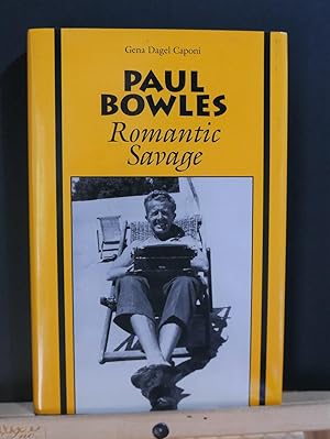 Seller image for Paul Bowles Romantic Savage for sale by Tree Frog Fine Books and Graphic Arts