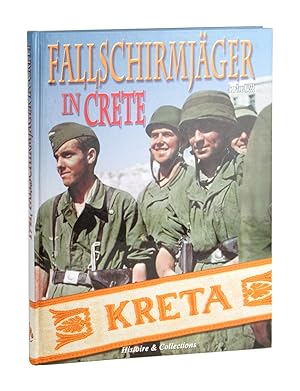 Crete 1941: German Parachutes in Crete, 20 May 1941 - June 1941 [Cover title: Fallschirmjäger in ...