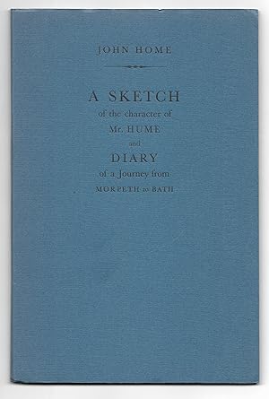 Imagen del vendedor de A Sketch of the Character of Mr. Hume and Diary of a Journey from Morpeth to Bath 23 April - 1 May 1776 [Limited edition] [Inscribed by the Printer] a la venta por The Bookshop at Beech Cottage