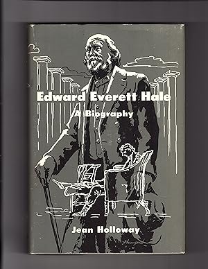 EDWARD EVERETT HALE: A Biography