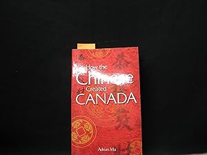 Seller image for How the Chinese Created Canada for sale by George Strange's Bookmart