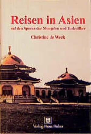 Reisen in Asien auf den Spuren der Mongolen und Turkvölker