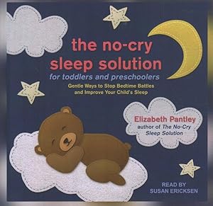 Seller image for No-Cry Sleep Solution for Toddlers and Preschoolers : Gentle Ways to Stop Bedtime Battles and Improve Your Child's Sleep for sale by GreatBookPrices