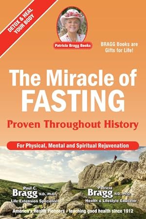 Seller image for Miracle of Fasting : Proven Throughout History for Physical, Mental and Spiritual Rejuvenation for sale by GreatBookPrices